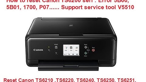 Service Mode + Reset Canon PIXUS TS6210, TS6220, TS6230, TS6240 TS6250 TS6260 TS6290 Error 5B00,1700