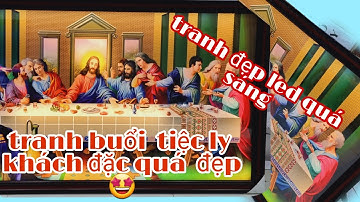 Tranh buổi  tiệc  ly  siêu  đẹp