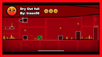 Geometry Dash - Dry Out full by traso56 All Coins 100% Complete