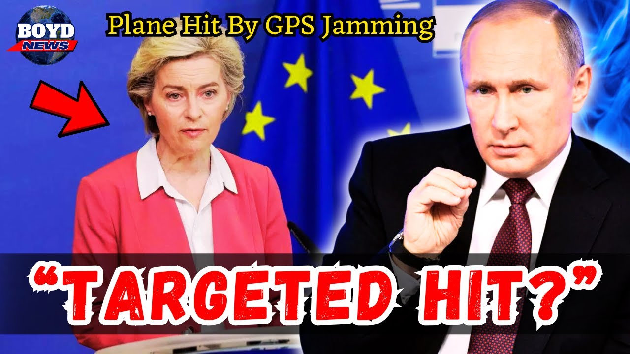 RUSSIA SUSPECTED OF JAMMING GPS ABOARD PLANE OF EU PRESIDENT |  AIRCRAFT FORCED TO LAND MANUALLY
