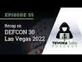 Episode 55 - Tevora Talks about our Defcon 30 Adventure!