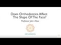 Does Orthodontics Affect The Shape Of The Face? By Prof John Mew