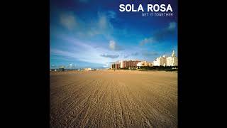 Video thumbnail of "Sola Rosa - Get It Together (Official Audio)"