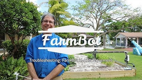 Troubleshooting: FarmBot X-Axis Movement