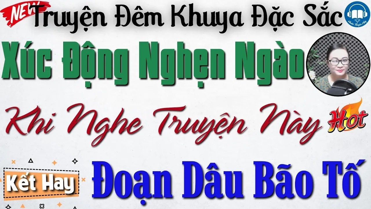 Xúc Động Nghẹn Ngào khi nghe truyện - Đoạn Dâu Bão Tố _ Nghe kể truyện đêm khuya Việt Nam ngủ ngon