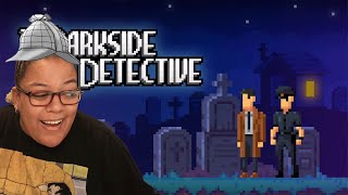 First Play Through of Darkside Detective Pt 2