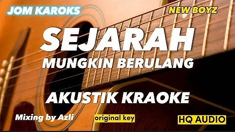 Sejarah Mungkin Berulang - New boyz ( AKUSTIK KARAOKE | ORIGINAL KEY )