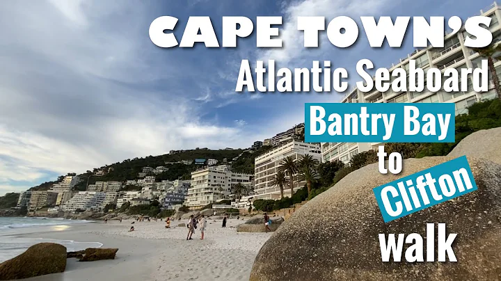 Cape Towns Atlantic Seaboard - Bantry Bay to Clift...