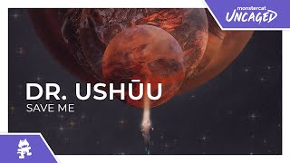 Dr. Ushūu - Save Me [Monstercat Release]