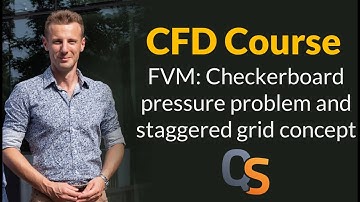 CFD Course - 27 - FVM: Checkerboard pressure problem and staggered grid concept