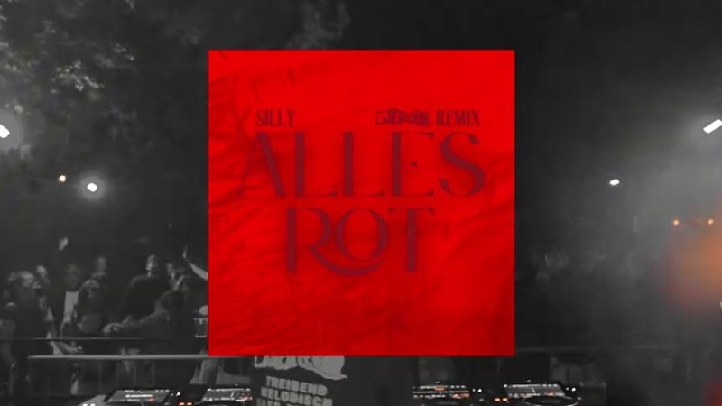 Silly -Alles Rot (Greb Levah Remix)