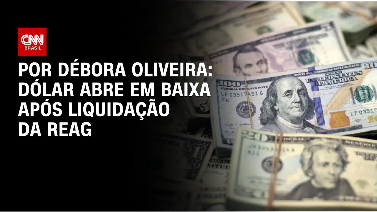 Análise: Dólar abre em baixa após liquidação da Reag | LIVE CNN