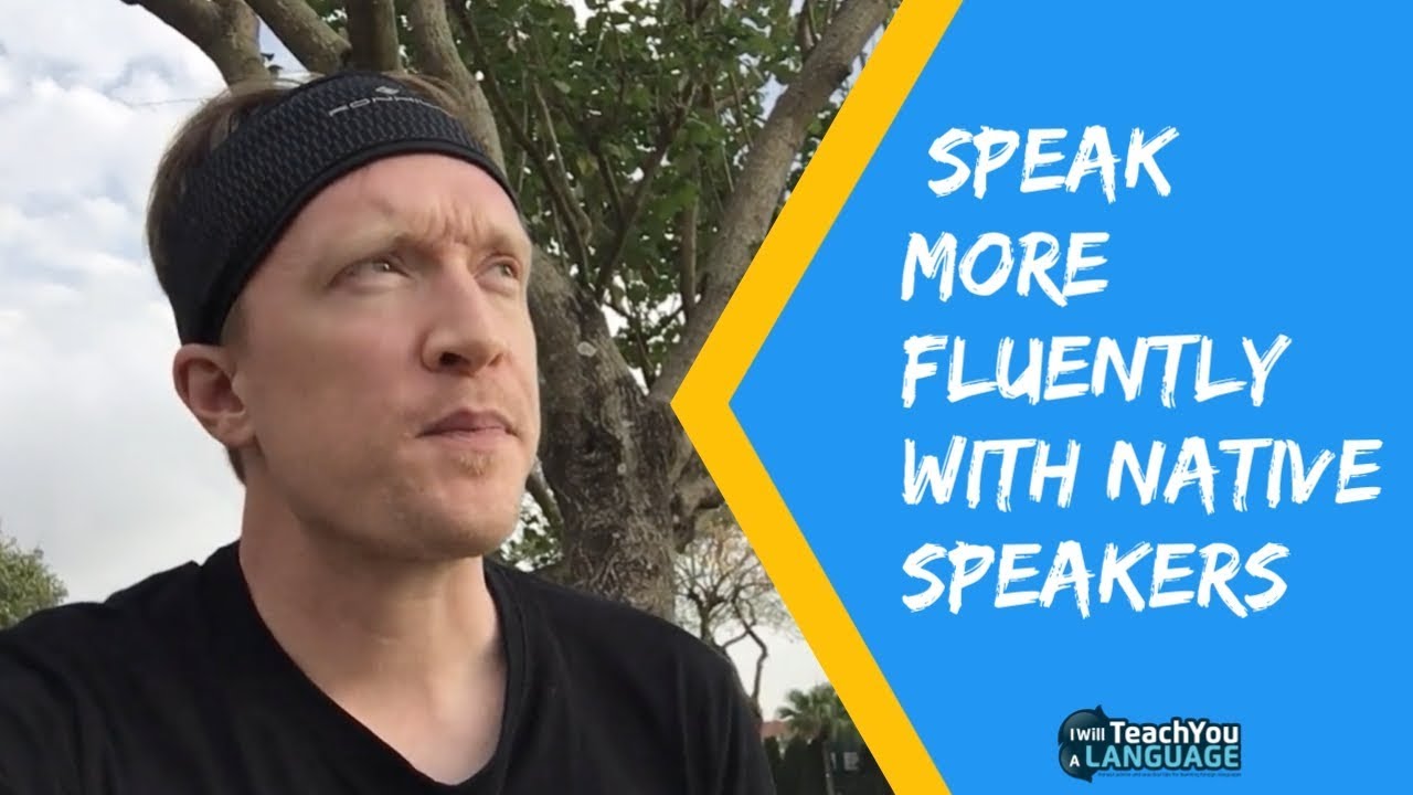 Tips for speaking more fluently with native speakers YouTube