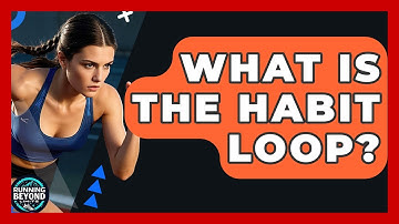What Is The Habit Loop? - Running Beyond Limits