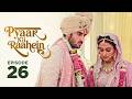 Pyaar Ki Raahein | Full Episode 26 | Hindi Lastest Drama Serial 2026 | Love Story Drama