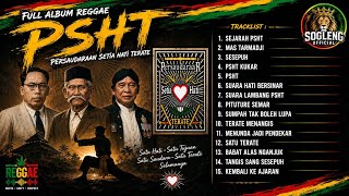 FULL ALBUM REGGAE PSHT 2026 🌿 | Sejarah PSHT, Mas Tarmadji, Terate Menangis, | SOGLENG 