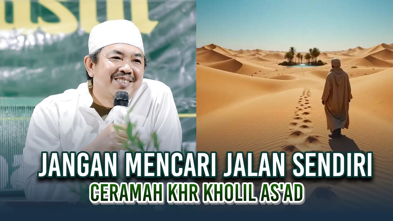 JANGAN MENCARI JALAN SENDIRI 😌 - CERAMAH KHR MOCH KHOLIL AS'AD