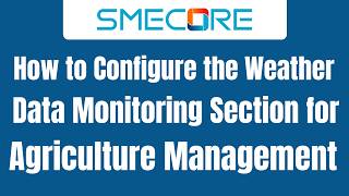 How to Configure the Weather Data Monitoring Section for Agriculture Management screenshot 4