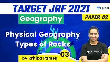 02:00 PM - Target JRF 2021 | Geography by Kritika Pareek | Physical Geography Types of Rocks
