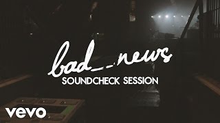 Bastille - bad_news (Soundcheck Session) chords