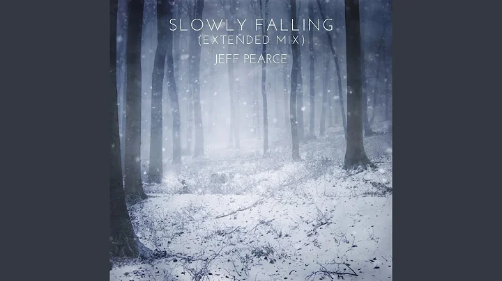 Slowly Falling (Extended Mix)