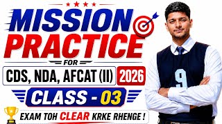🚨 Mission Practice Class-03 | CDS NDA AFCAT (ll) 2026📚 | Is Level Ke Questions Exam Me Aate Hain💯🪖