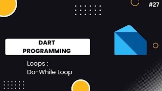 Do-While Loop | Do-While Loop Kia Hota Hain |Urdu | Hindi| Dart Programming | #27
