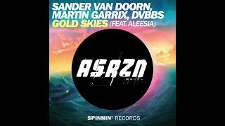 Sander Van Doorn & Martin Garrix & DVBBS ft. Aleesia - Gold Skies (ASRZN Remix)