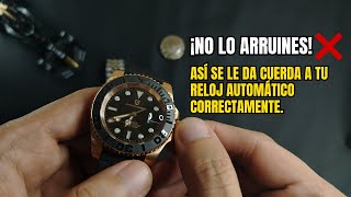 CÓMO DARLE CUERDA A UN RELOJ AUTOMÁTICO SIN DAÑARLO ⌚