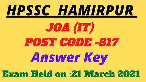 HPSSC JOA IT EXAMS! POST CODE 817! EXAM HELD ON 21/03/2021! ANSWER KEY! @HimachalGyan