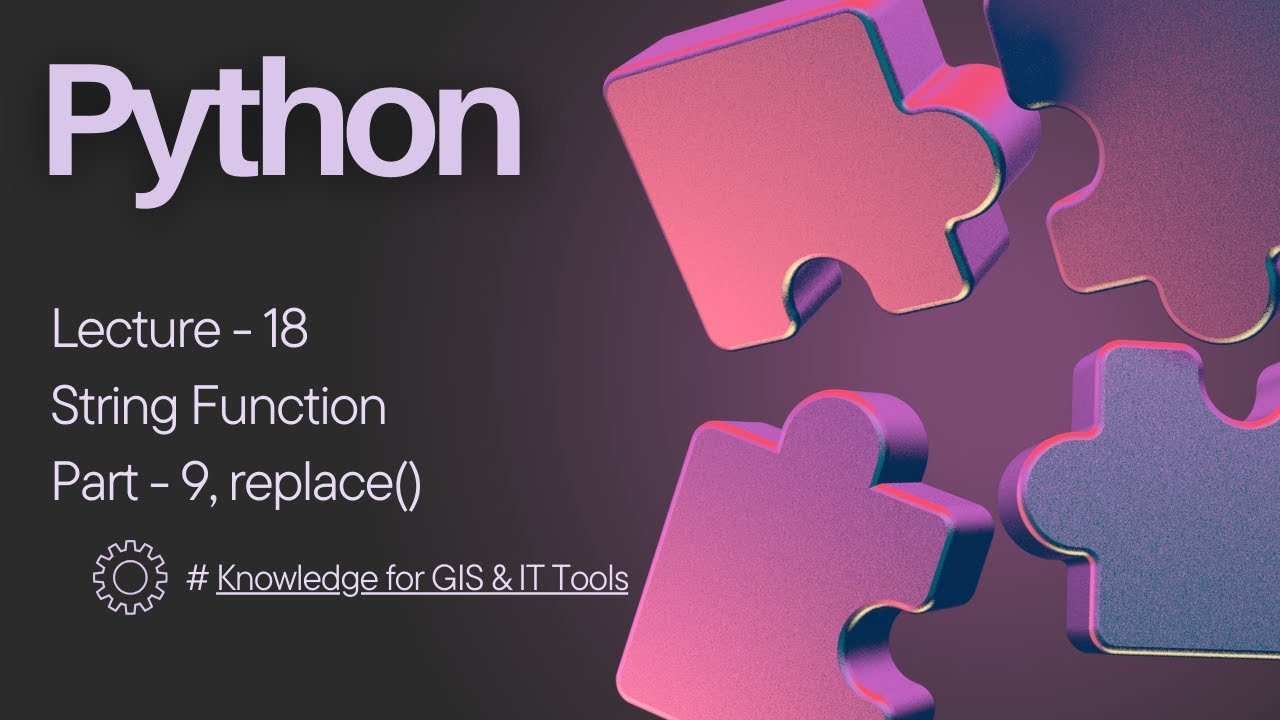Lecture - 18 String Function in Python, Part - 9 replace() - YouTube