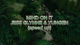 Mind On It - Yungen & Jess Glynne Speed Up