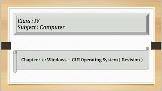 Computer : Windows - GUI Operating System For Class 4 ( Revision ) ( Part : 1 )