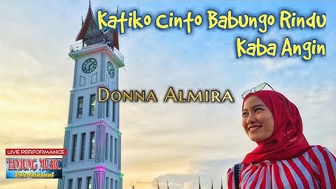 Donna Almira -  Katiko Cinto Babungo Rindu & Kaba Angin | Live Music
