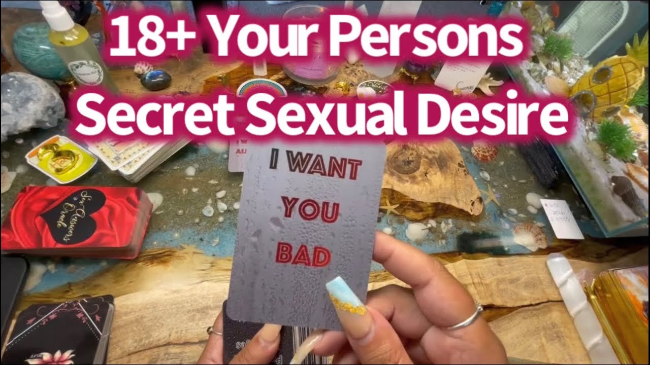 18+ Your Persons Secret Sexual Desires With You🔮Pick A Card🔮