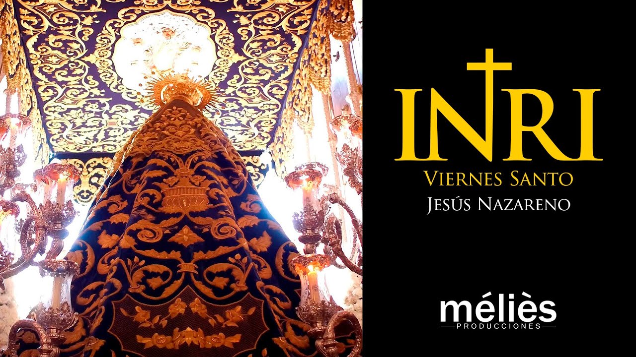 INRI, LA PELICULA. VIERNES  SANTO. JESUS NAZARENO.