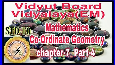 1257. Std-10,Mathematics,Chapter-7,Part-4 ,Co- Ordinate Geometry |  Vidyut Board Vidyalaya |
