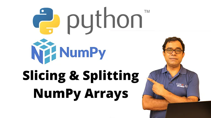Slicing and Splitting Python NumPy Arrays