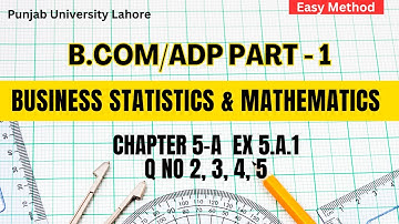 B.Com Part 1 Business Statistics and Mathematics Chapter 5 Exercise 5.A.1 Q no 2 to 5 #bcom