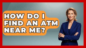 How Do I Find An ATM Near Me? - Special Education Learning