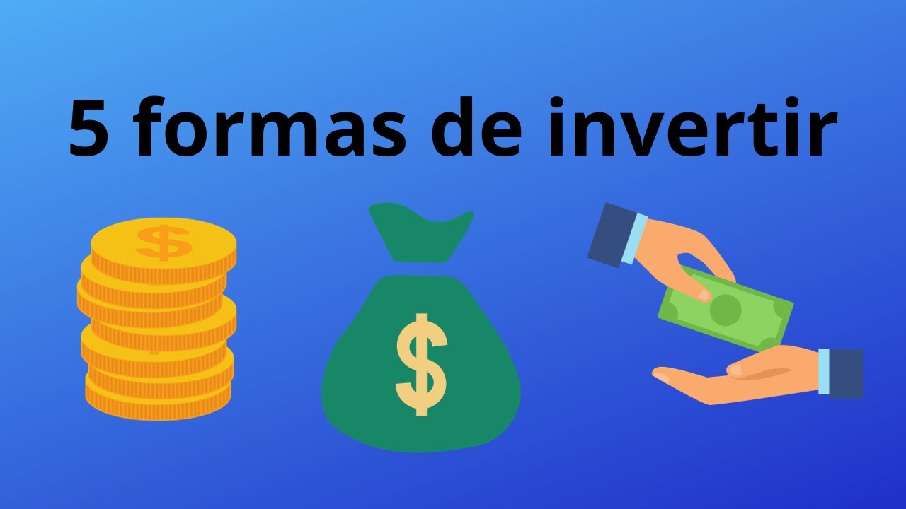 5 formas de invertir - YouTube