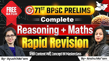 71st BPSC Prelims: Complete Reasoning & Math Rapid Revision | BY Anshu & Ayushi Ma