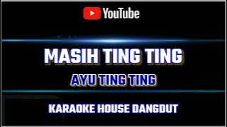 MASIH TING TING || KARAOKE