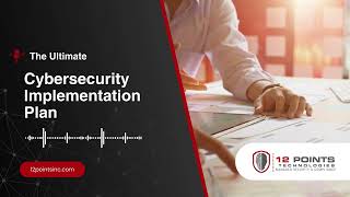 Harnessing AI to Fortify Your Business: A Complete Cybersecurity Implementation Plan