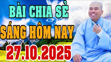 BÀI CHIA SẺ SÁNG HÔM NAY 27.10.2025 (MỚI NHẤT) #cusihienduc