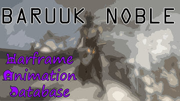 Warframe Animation Database: Baruuk Noble