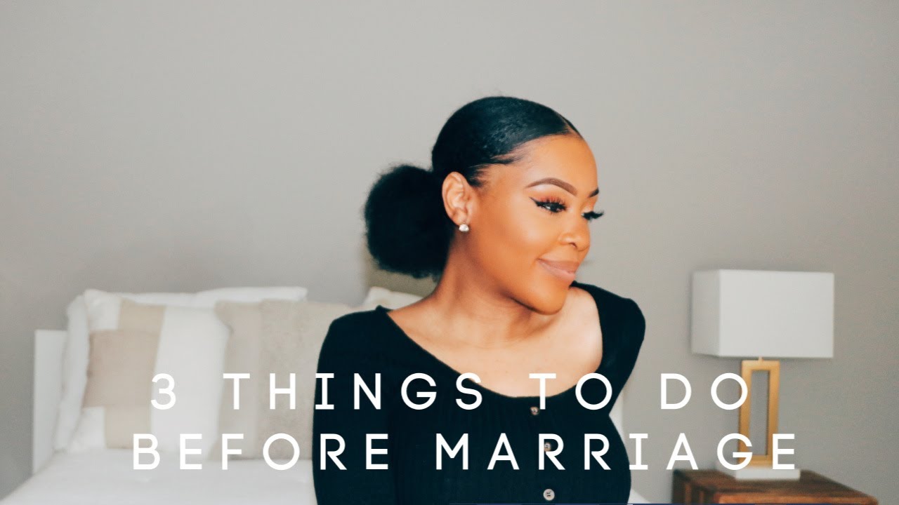 3 Things A Girl should do BEFORE Marriage | Godly Advice