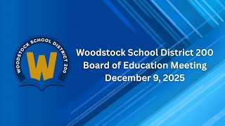 Woodstock D200 Board of Education Meeting - December 9, 2025