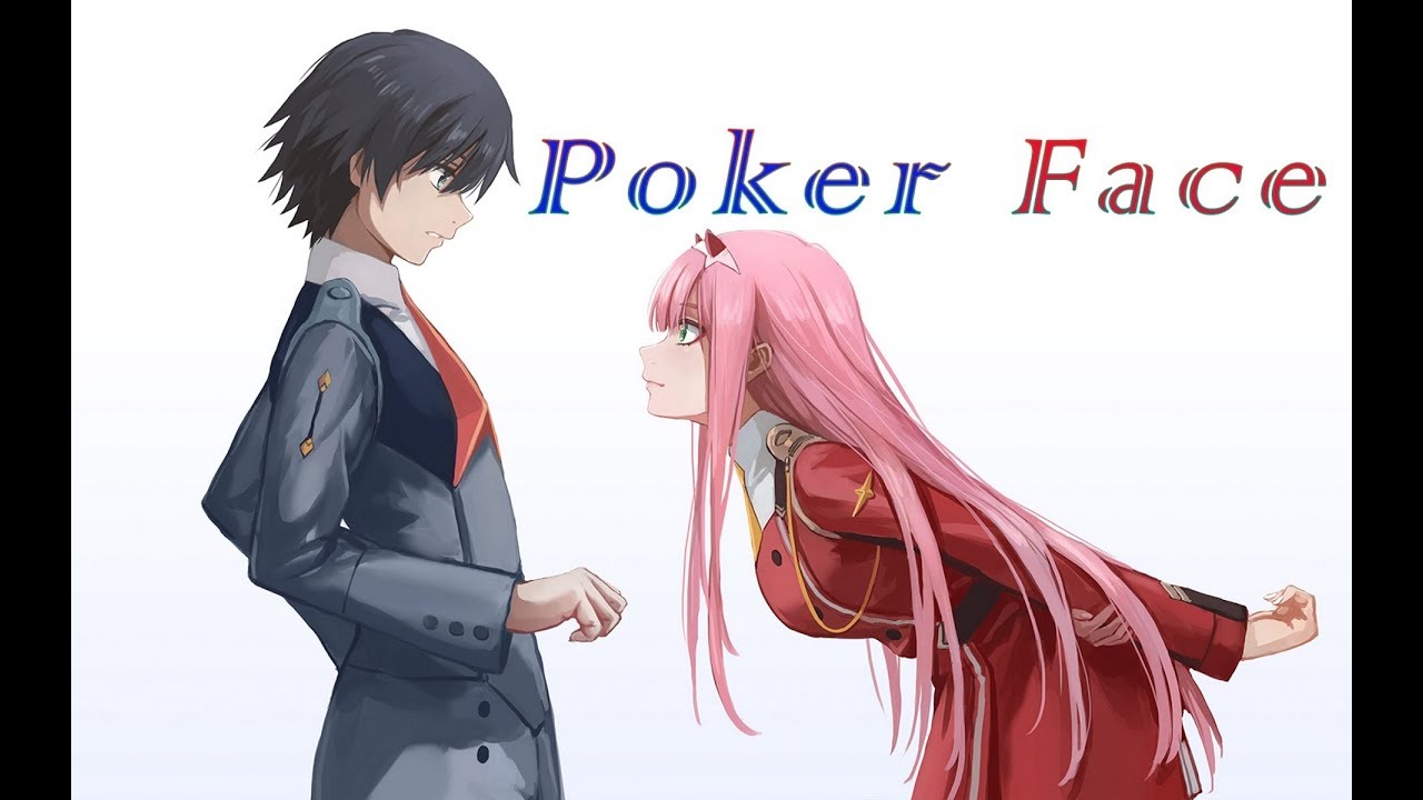 Darling in the franxx - Poker Face ( Lady Gaga )「AMV」