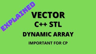 Vector in C++ STL | FULL EXPLANATION